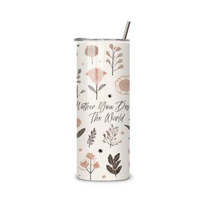 Custom Mother You Deserve the World Tumbler